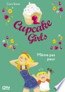 Cupcake Girls - tome 15 : Même pas peur