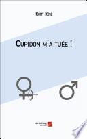 Cupidon m'a tuée !
