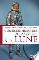 Curieuses histoires de la course à la lune