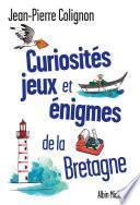 Curiosités, jeux et énigmes de la Bretagne