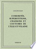 Curiosités, superstitions, chansons et coutumes de l’Ille-et-Vilaine