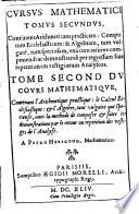 Cursus mathematicus noua, breui, et clara methodo demonstratus, per Notas reales & vniuersales, citra vsum cuiuscunque idiomatis, intellectu faciles. Cours mathematique, demonstré d'vne nouuelle, briefue, et claire methode, par Notes reelles & vniuerselles, qui peuuent estre entendues facilement sans l'vsage d'aucune langue. A Petro Hericono ..