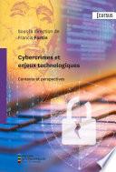 Cybercrimes et enjeux technologiques - Contexte et perspectives