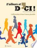 D'ailleurs et d'ici - numéro 1 L'affirmation d'une France plurielle