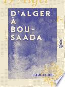 D'Alger à Bou-Saada