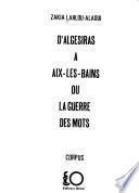 D'Algésiras à Aix-les-Bains, ou, La guerre des mots: Corpus [i.e., Speeches