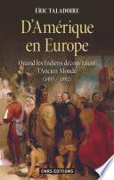 D'Amérique en Europe. Quand les Indiens découvraient l'ancien monde 1493-1892