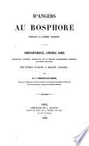 D'Angers au Bosphore pendant la Guerre d'Orient. Constantinople, Athènes, Rome. Impressions, curiosités, archéologie, art et histoire, Etablissements Chrétiens, monuments Byzantins, souvenirs d'Anjou à Malte, Naples...