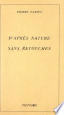 D'après nature, sans retouches