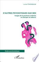 D'autres psychotiques que moi