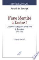 D'une identité à l'autre ? La communauté judéo-chrétienne de Jérusalem (66-135)