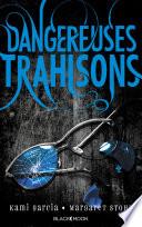Dangereuses Créatures - Tome 2 - Dangereuses Trahisons