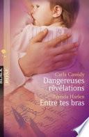 Dangereuses révélations - Entre tes bras (Harlequin Black Rose)
