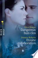 Dangereux huis clos - Etroite collaboration