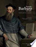 Daniele Barbaro 1514-1570. Venitien, Patricien, Humaniste
