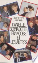 Danielle, Bernadette, Françoise et les autres
