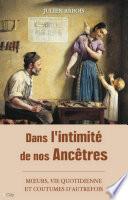 Dans l'intimité de nos Ancêtres