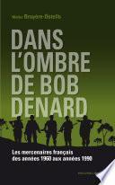 Dans l'ombre de Bob Denard