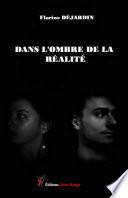 Dans l'ombre de la réalité
