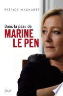 Dans la peau de Marine Le Pen