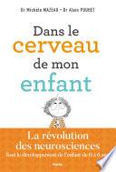 Dans le cerveau de mon enfant