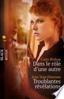 Dans le rôle d'une autre - Troublantes révélations (Harlequin Black Rose)