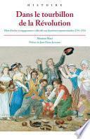 Dans le tourbillon de la Révolution