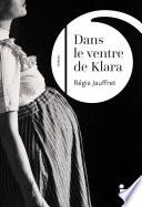 Dans le ventre de Klara - Rentrée littéraire d'hiver 2024