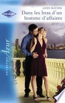 Dans les bras d'un homme d'affaires (Harlequin Azur)
