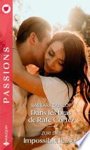 Livre Dans les bras de Rafe Cortez - Impossible liaison