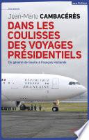 Dans les coulisses des voyages présidentiels