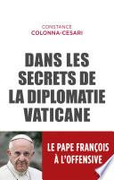 Dans les secrets de la diplomatie vaticane