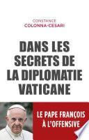Dans les secrets de la diplomatie vaticane