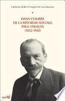 Dans l’ombre de la réforme sociale, Paul Strauss (1852-1942)