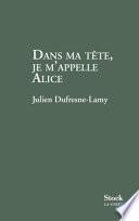 Dans ma tête, je m'appelle Alice