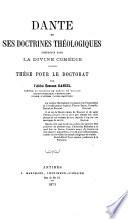 Dante et ses doctrines théologiques contenues dans la Divine Comedie