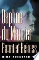 Daphne Du Maurier, Haunted Heiress