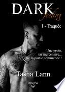 Dark feeling - 1 - Traquée