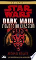 Dark Maul, l'ombre du chasseur