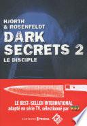 Dark secrets 2 - Le disciple