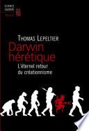 Darwin hérétique. L'éternel retour du créationnisme