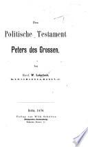 Das politische Testament Peters des Grossen, etc