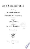 Das Staatsarchiv: Sammlung der officiellen Actenstücke zur Geschichte der Gegenwart, herausg. von L.K. Aegidi und A. Klauhold. [With] 1er (2er) Neue Folge, Bd.1, Heft 1-4, herausg. von F. Thimme