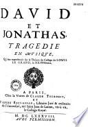 David et Jonathas, tragédie [du P. Bretonneau] en musique [de Charpentier, pour servir d'intermède à la tragédie de Saül, du P. Charmillart. Paris, Collège Louis le Grand, 25 février 1688]