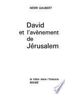 David et l'avènement de Jérusalem