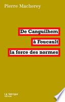 De Canguilhem à Foucault, la force des normes
