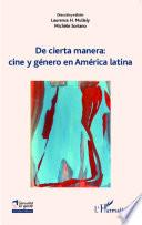 De cierta manera : cine y généro en América latina
