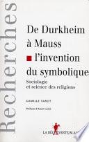 De Durkheim à Mauss, l'invention du symbolique