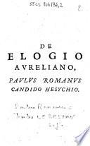 De elogio Aureliano, Paulus Romanus candido hesychio