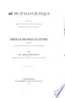 De en Italo-celtique, son rôle dans l'evolution du système morphologique des langues italiques et celtiques ...